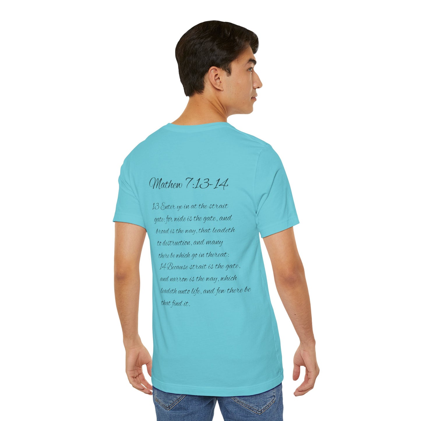 Mathew 7:13-14 KJV Unisex Tee, Eco-Friendly Graphic Shirt, Casual Outdoor Wear, Gift for Nature Lovers, Camping Outfit