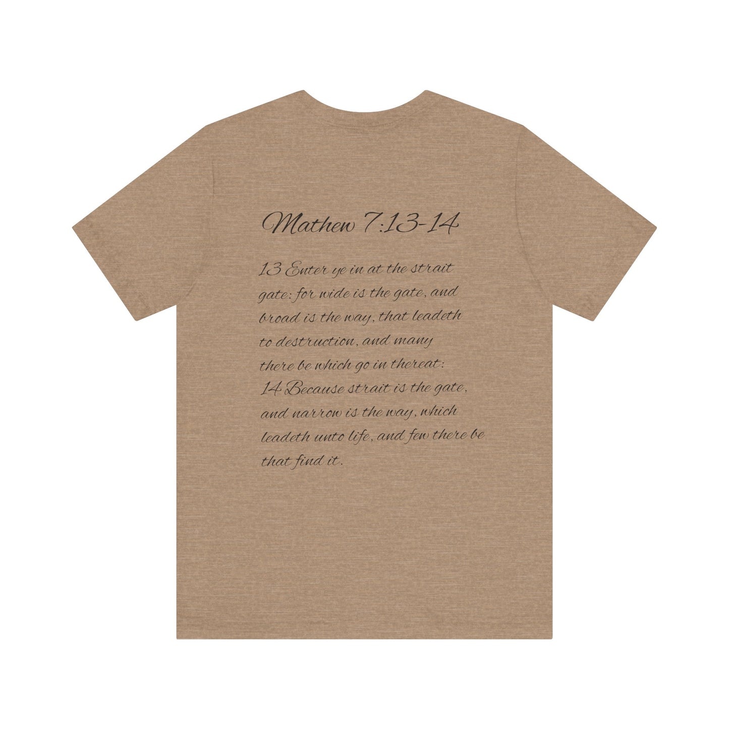 Mathew 7:13-14 KJV Unisex Tee, Eco-Friendly Graphic Shirt, Casual Outdoor Wear, Gift for Nature Lovers, Camping Outfit