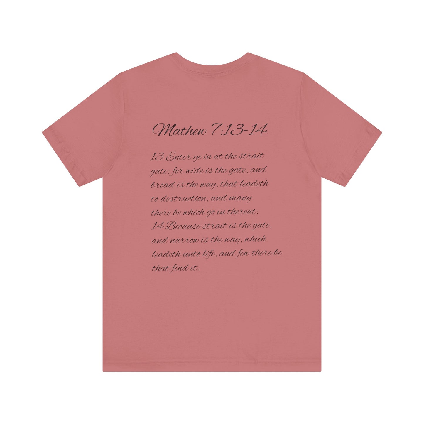 Mathew 7:13-14 KJV Unisex Tee, Eco-Friendly Graphic Shirt, Casual Outdoor Wear, Gift for Nature Lovers, Camping Outfit