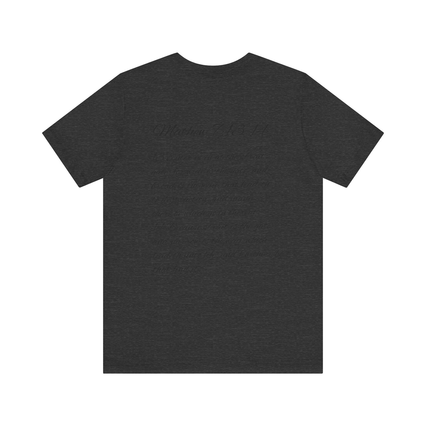 Mathew 7:13-14 KJV Unisex Tee, Eco-Friendly Graphic Shirt, Casual Outdoor Wear, Gift for Nature Lovers, Camping Outfit