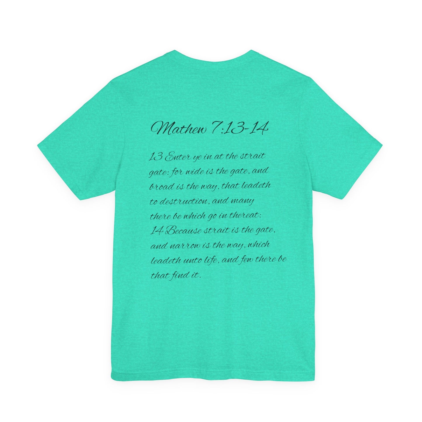 Mathew 7:13-14 KJV Unisex Tee, Eco-Friendly Graphic Shirt, Casual Outdoor Wear, Gift for Nature Lovers, Camping Outfit