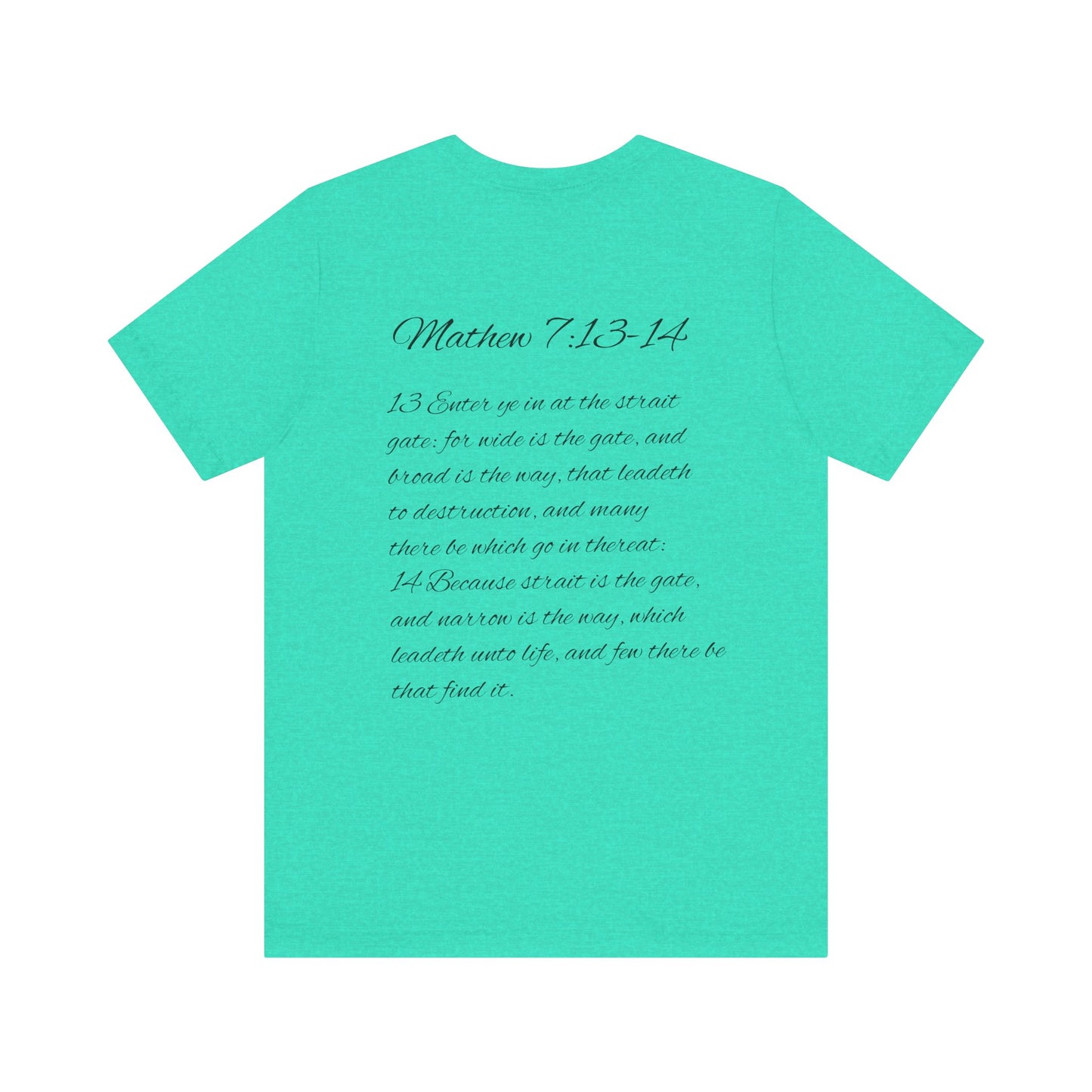 Mathew 7:13-14 KJV Unisex Tee, Eco-Friendly Graphic Shirt, Casual Outdoor Wear, Gift for Nature Lovers, Camping Outfit