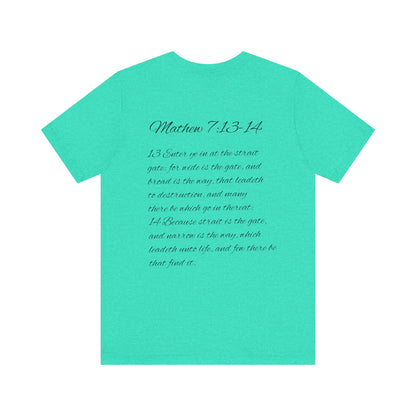 Mathew 7:13-14 KJV Unisex Tee, Eco-Friendly Graphic Shirt, Casual Outdoor Wear, Gift for Nature Lovers, Camping Outfit