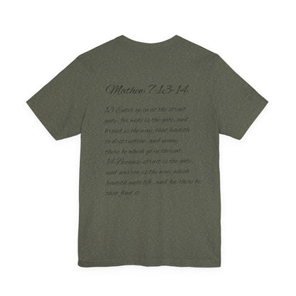 Mathew 7:13-14 KJV Unisex Tee, Eco-Friendly Graphic Shirt, Casual Outdoor Wear, Gift for Nature Lovers, Camping Outfit