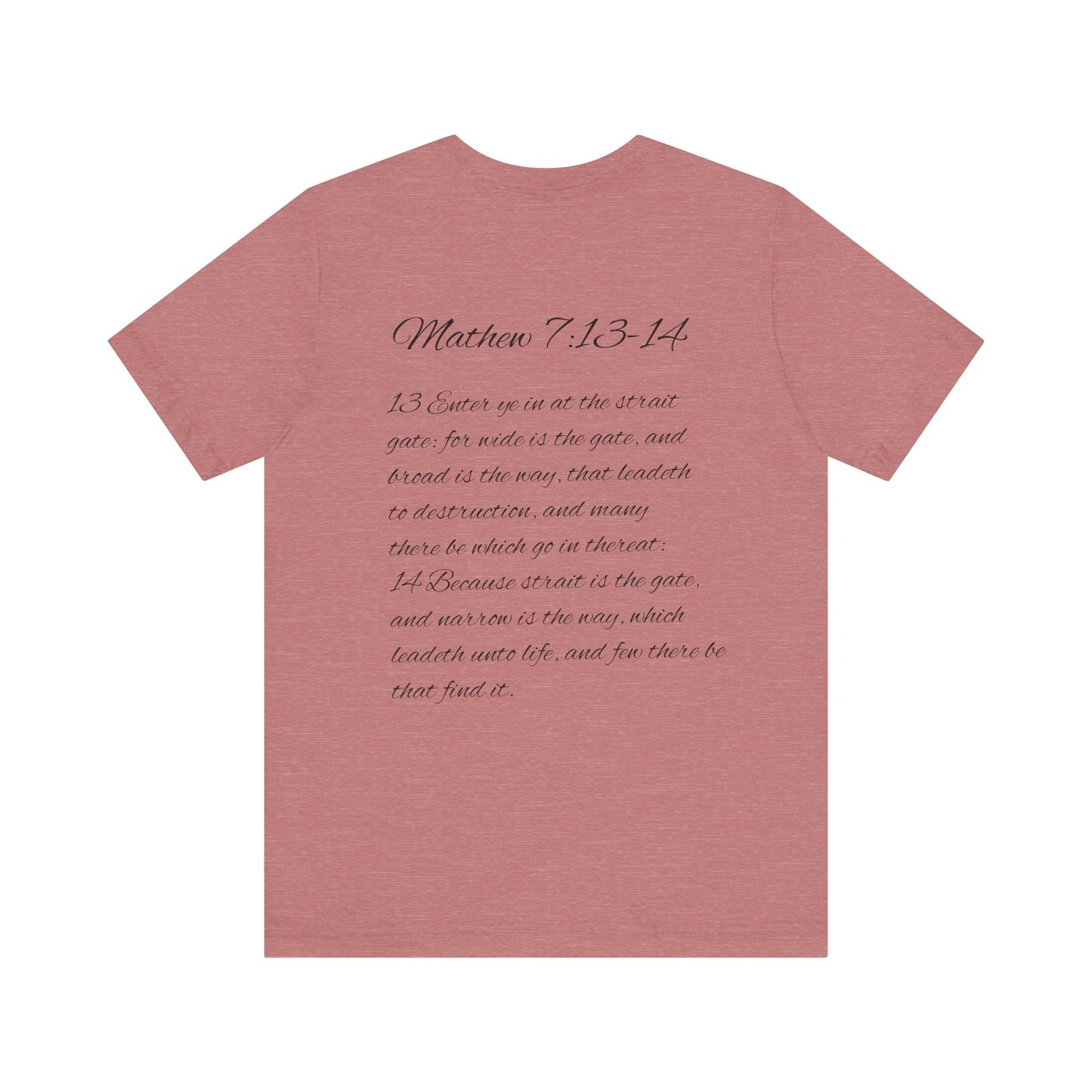 Mathew 7:13-14 KJV Unisex Tee, Eco-Friendly Graphic Shirt, Casual Outdoor Wear, Gift for Nature Lovers, Camping Outfit
