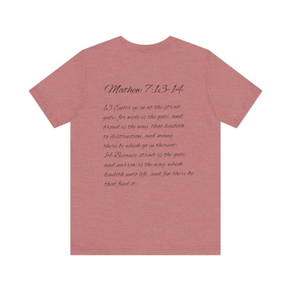 Mathew 7:13-14 KJV Unisex Tee, Eco-Friendly Graphic Shirt, Casual Outdoor Wear, Gift for Nature Lovers, Camping Outfit