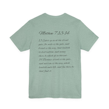Mathew 7:13-14 KJV Unisex Tee, Eco-Friendly Graphic Shirt, Casual Outdoor Wear, Gift for Nature Lovers, Camping Outfit