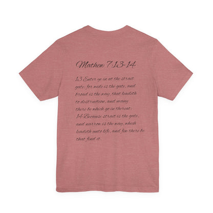 Mathew 7:13-14 KJV Unisex Tee, Eco-Friendly Graphic Shirt, Casual Outdoor Wear, Gift for Nature Lovers, Camping Outfit